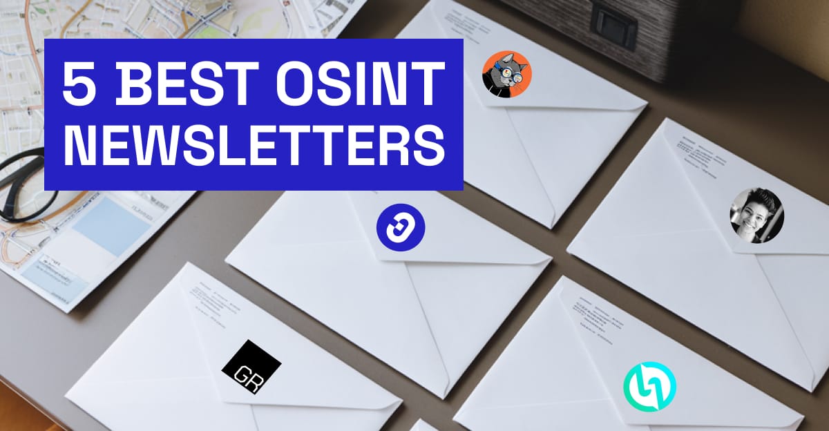 5 best OSINT newsletters for you to subscribe. Carefully selected and reviewed.