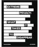 Extreme Privacy: What It Takes to Disappear